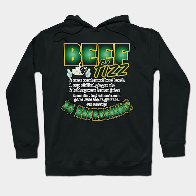 Beef Fizz Hoodie by WhatProductionsBobcaygeon